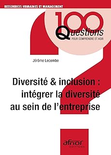 Diversité et inclusion : intégrer la diversité au sein de l