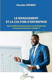 Le management et la culture d’entreprise: Quel modèle de gouvernance et de leadership entrepreneurial pour l’Afrique ?