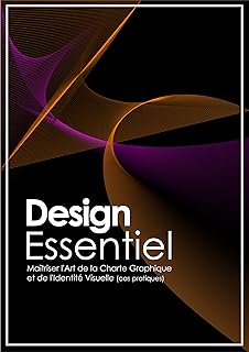 Design Essentiel : Maîtriser l