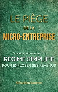 Le Piège de la Micro-Entreprise : Quand et comment tuer le régime simplifié pour exploser ses revenus (Zéro Impôt : L