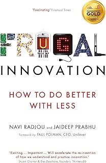 Frugal Innovation: How to do better with less (English Edition)