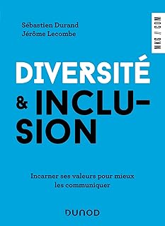 Diversité et inclusion: Incarner ses valeurs pour mieux les communiquer