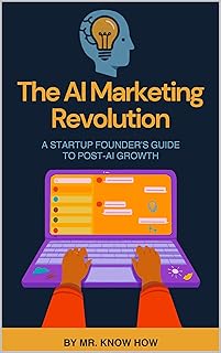 The AI Marketing Revolution: A Startup Founder